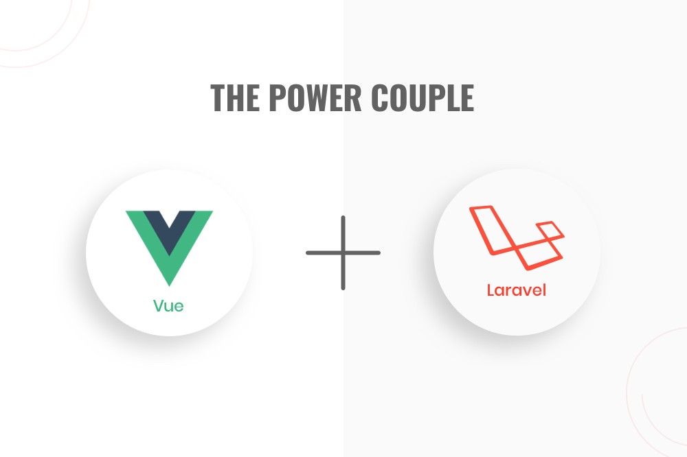 Laravel和Vue.js Web开发框架，强大的一对